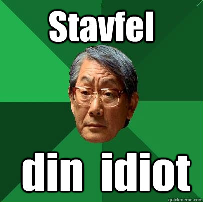 Stavfel  din  idiot  High Expectations Asian Father