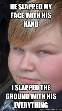 He slapped my face with his hand I slapped the ground with his everything  Casey Heynes