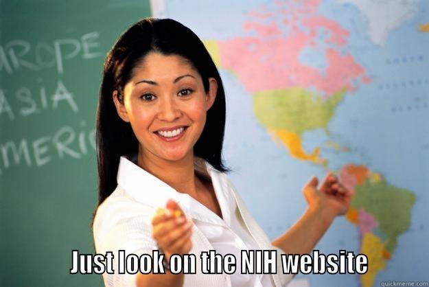             JUST LOOK ON THE NIH WEBSITE         Unhelpful High School Teacher