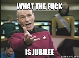 What the fuck is Jubilee  
