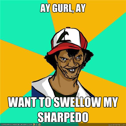 Ay Gurl, Ay Want to Swellow my Sharpedo - Ay Gurl, Ay Want to Swellow my Sharpedo  Misc