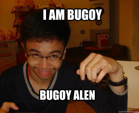 I Am BUGOY Bugoy ALen - I Am BUGOY Bugoy ALen  Bugoy Alen