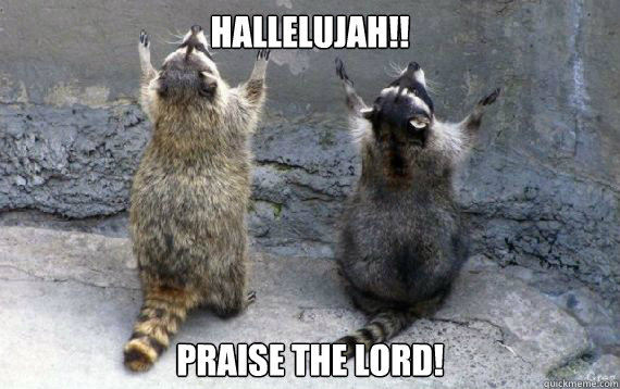 HALLELUJAH!! PRAISE THE LORD!  