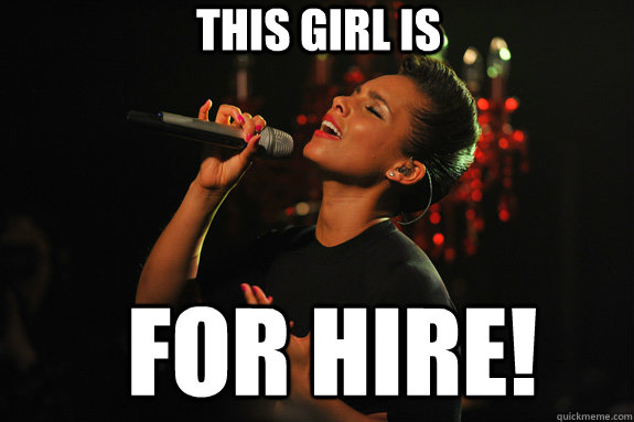 This girl is For Hire! - This girl is For Hire!  Alicia Keys