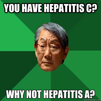 You have Hepatitis C? Why Not hepatitis a?  High Expectations Asian Father