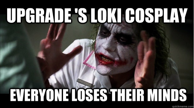 UPGRADE 'S LOKI COSPLAY  EVERYONE LOSES THEIR MINDS  Joker Mind Loss