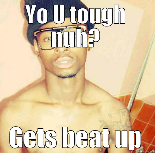 YO U TOUGH NUH? GETS BEAT UP Misc