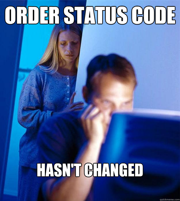 order status code hasn't changed  Redditors Wife