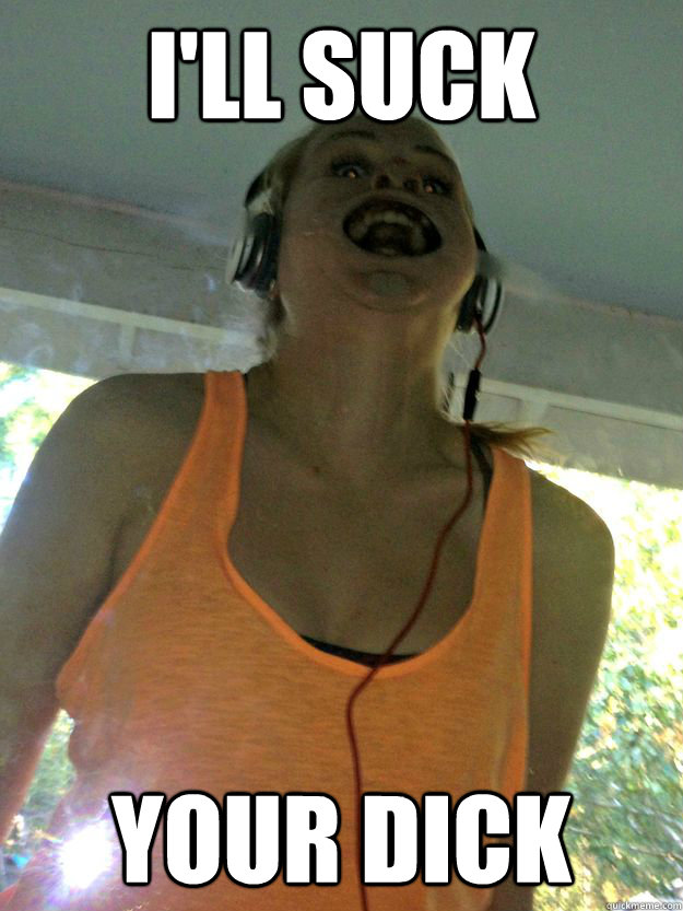 I'll Suck your dick - I'll Suck your dick  Sloppy Sally