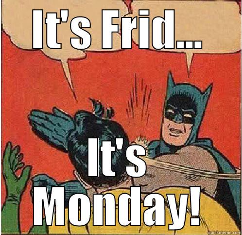 IT'S FRID... IT'S MONDAY! Batman Slapping Robin