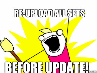 Re-upload all sets before update!  All The Things