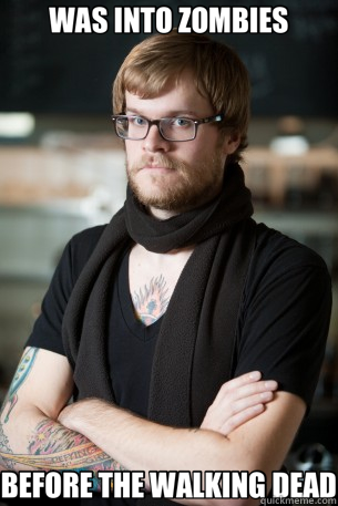 WAS INTO ZOMBIES BEFORE THE WALKING DEAD  Hipster Barista