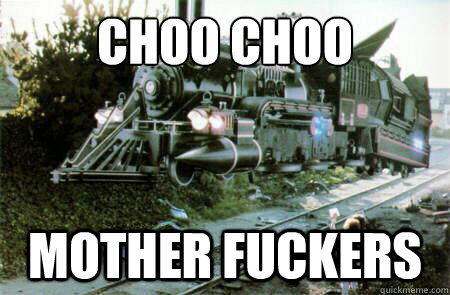 CHOO CHOO MOTHER FUCKERS - CHOO CHOO MOTHER FUCKERS  here comes the airplane