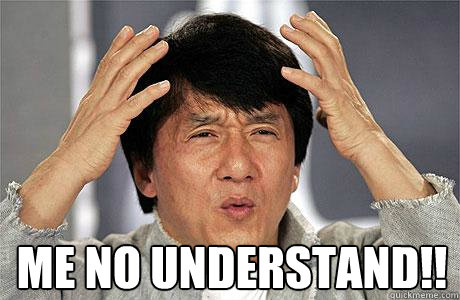  Me no understand!! -  Me no understand!!  EPIC JACKIE CHAN