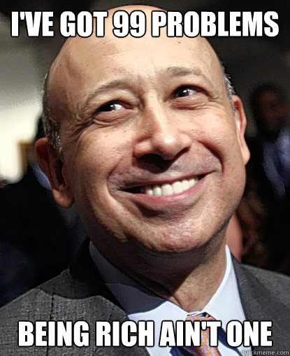 I've got 99 problems Being rich ain't one - I've got 99 problems Being rich ain't one  We arent the 99 percent