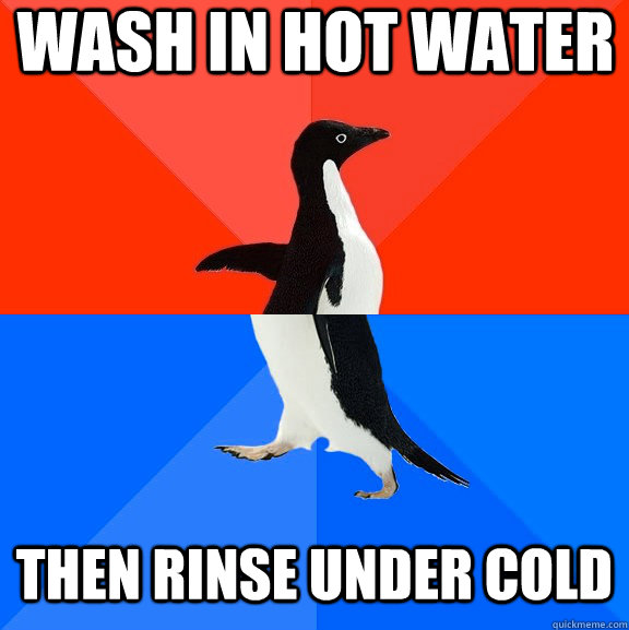 Wash in hot water Then rinse under cold  Socially Awesome Awkward Penguin