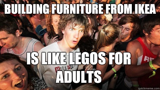 building furniture from IKEA Is like LEGOs for adults  Sudden Clarity Clarence