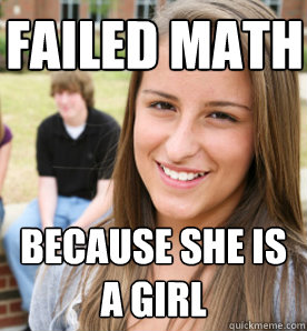 failed math because she is a girl  