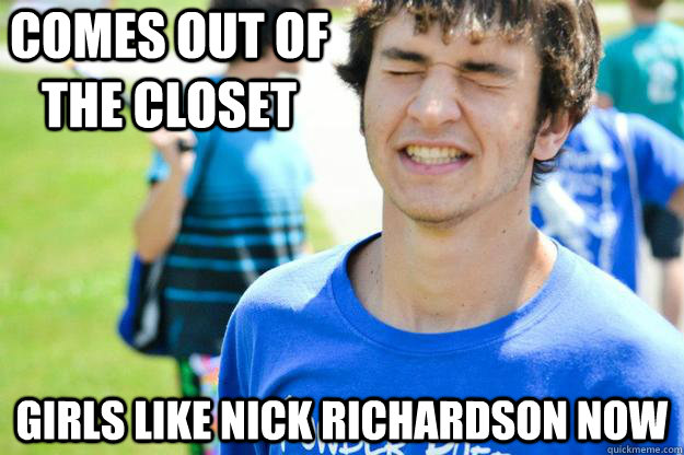 comes out of the closet girls like nick richardson now  