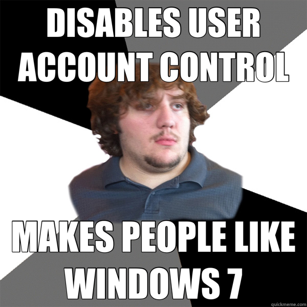 DISABLES USER ACCOUNT CONTROL MAKES PEOPLE LIKE WINDOWS 7 - DISABLES USER ACCOUNT CONTROL MAKES PEOPLE LIKE WINDOWS 7  Family Tech Support Guy