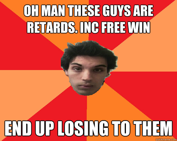 Oh man these guys are retards. Inc free win end up losing to them  Idiot WoW player