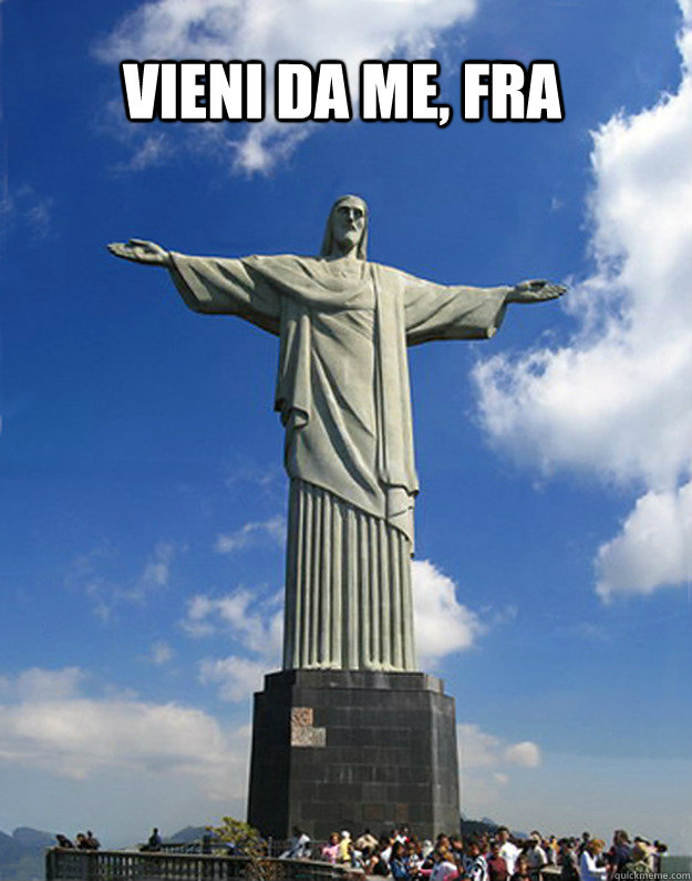 Vieni da me, fra  jesus come at me bro