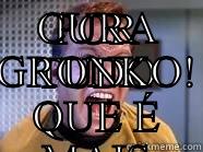 POR TUDO QUE É MAIS SAGRADO ME CURA GRONKO! Misc