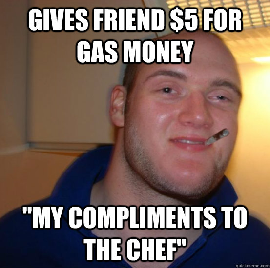 gives friend $5 for gas money 