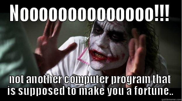 NOOOOOOOOOOOOOO!!! NOT ANOTHER COMPUTER PROGRAM THAT IS SUPPOSED TO MAKE YOU A FORTUNE.. Joker Mind Loss