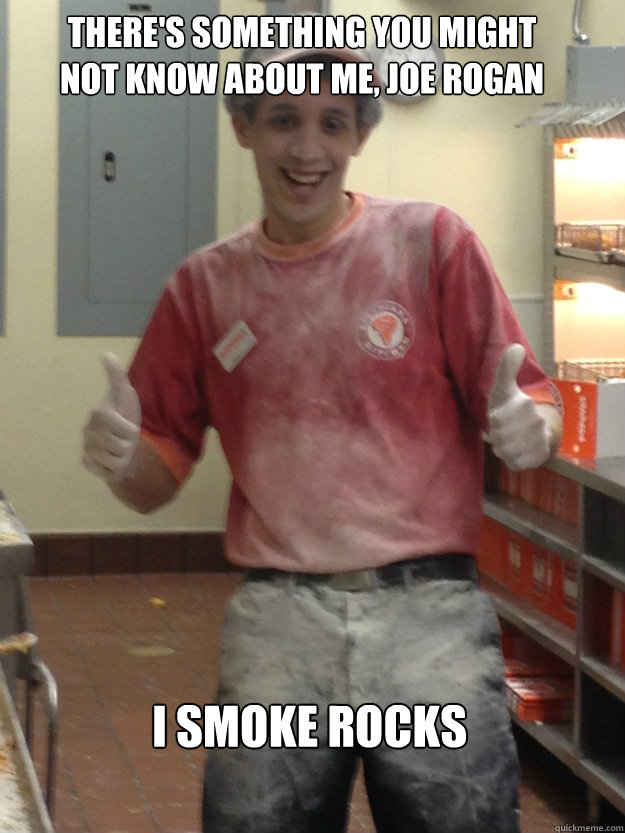 I smoke rocks memes | quickmeme