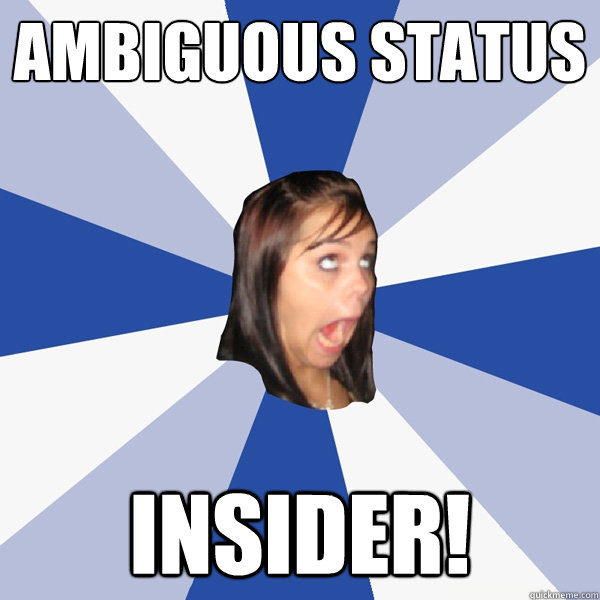 ambiguous status INSIDER!  Annoying Facebook Girl