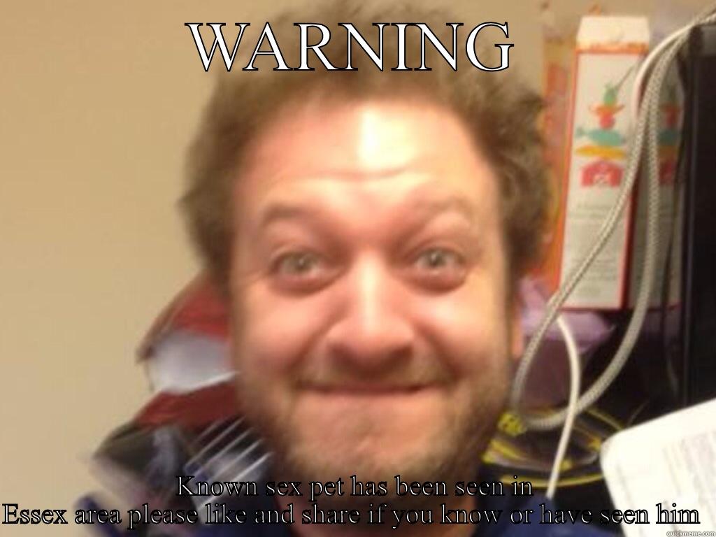 WARNING KNOWN SEX PET HAS BEEN SEEN IN ESSEX AREA PLEASE LIKE AND SHARE IF YOU KNOW OR HAVE SEEN HIM  Misc