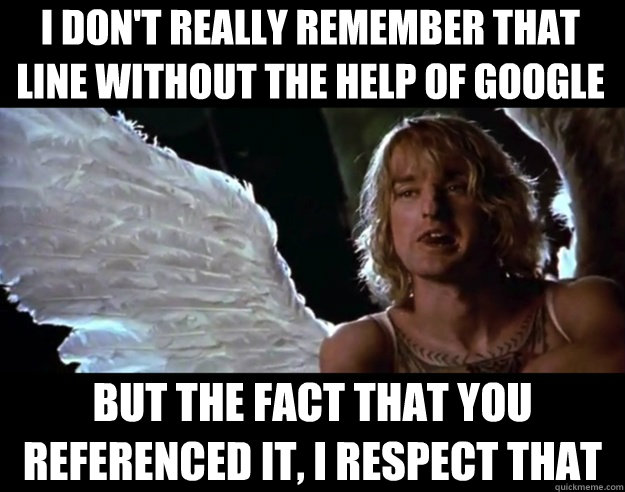 I don't really remember that line without the help of google but the fact that you referenced it, i respect that - I don't really remember that line without the help of google but the fact that you referenced it, i respect that  I dont really Hansel