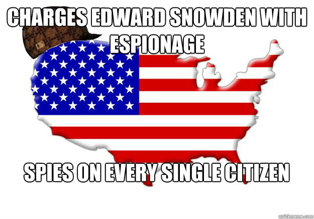 Charges Edward snowden with espionage Spies on every single citizen  Scumbag america