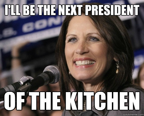 I'll be the next president Of the kitchen  Bad Memory Michelle