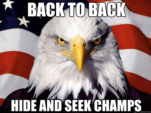 Back to Back Hide and Seek Champs  Patriotic Eagle