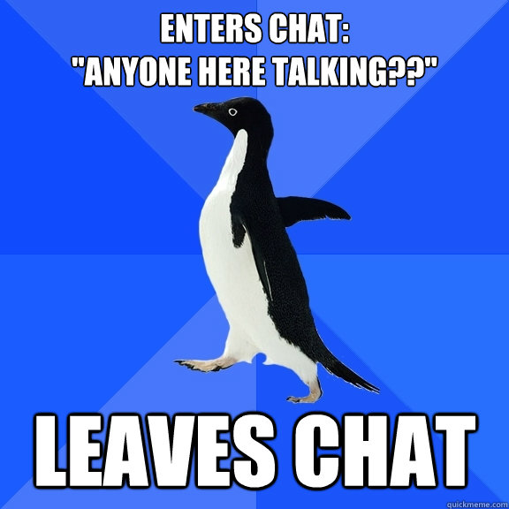 Enters chat: 
