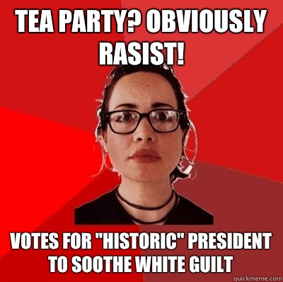 Tea party? Obviously rasist! Votes for 