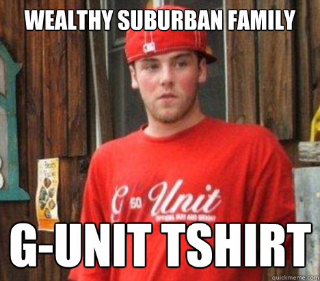 Wealthy suburban family G-Unit tshirt  Scumbag Steve