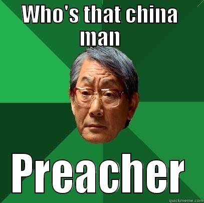 WHO'S THAT CHINA MAN PREACHER High Expectations Asian Father