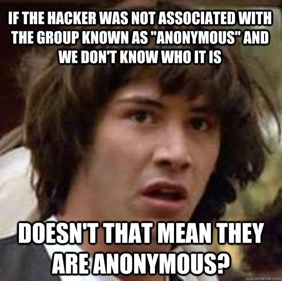 if the hacker was not associated with the group known as 