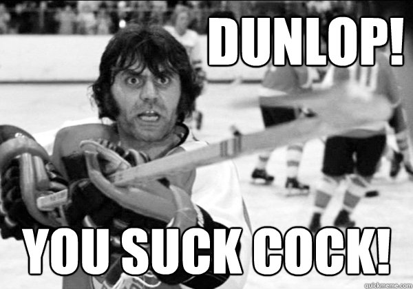 Dunlop! you suck cock! - Dunlop! you suck cock!  Doctor Hook McCracken
