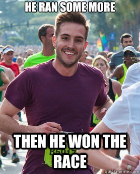 He ran some more then he won the race  Ridiculously photogenic guy