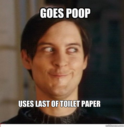 Goes Poop Uses Last of Toilet Paper  Creepy Tobey Maguire