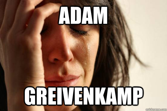 Adam greivenkamp  First World Problems