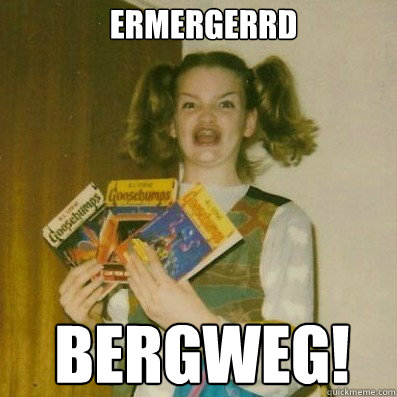 ermergerrd
 Bergweg!  BERKS SHKAREE