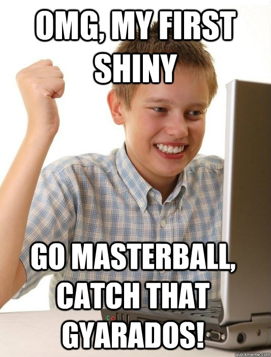 omg, my first shiny  go masterball, catch that gyarados!  First Day on the Internet Kid