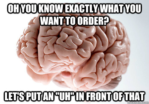 Oh you know exactly what you want to order? let's put an 