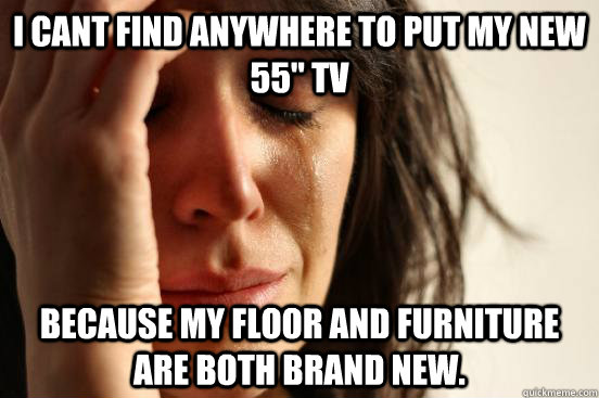 I cant find anywhere to put my new 55