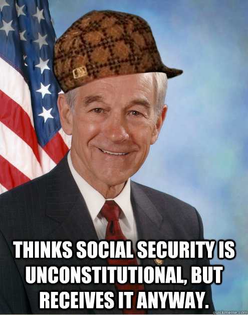  Thinks Social Security is Unconstitutional, But Receives It Anyway.  Scumbag Ron Paul